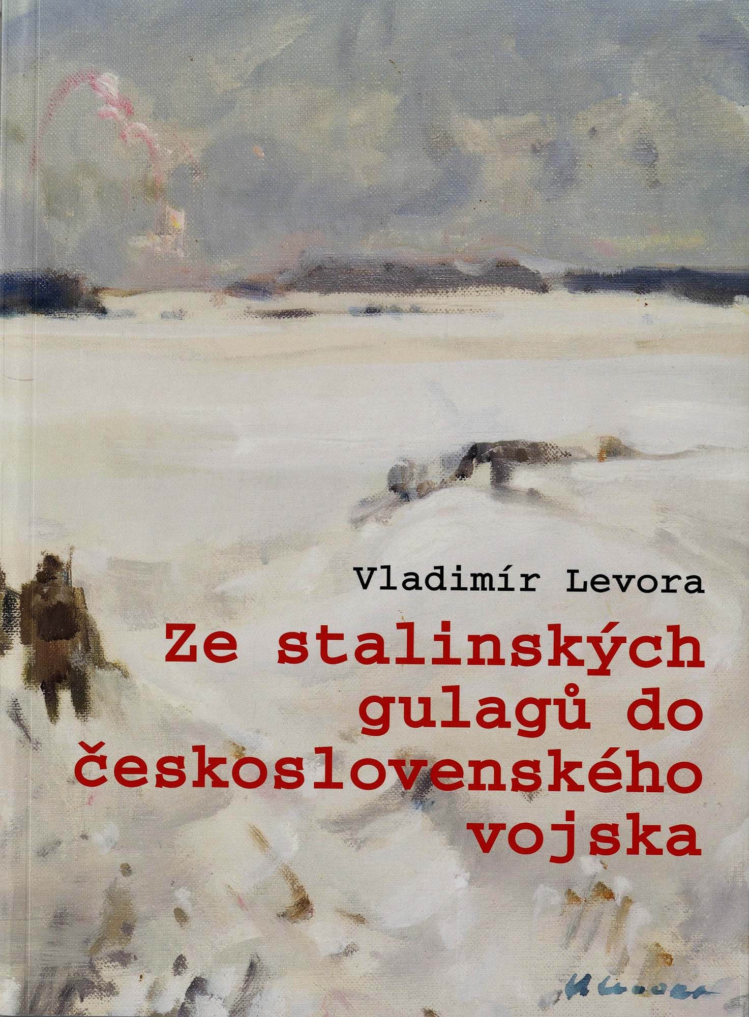 Vladimír Levora, Ze stalinských gulagů do Československého vojska