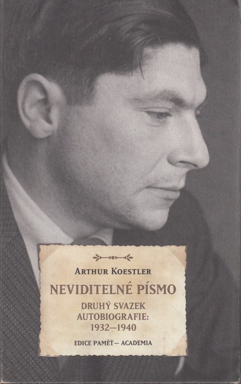 Arthur Koestler na titulní straně druhého dílu autobiografie vydané nakladatelstvím Academia v roce 2018. Zdroj: cechoslovacivgulagu.cz