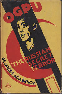 Anglické vydání díla G. Agabekova vyšlo v roce 1931 v New Yorku pod názvem OGPU: The Russian Secret Terror. Zdroj: cechoslovacivgulagu.cz
