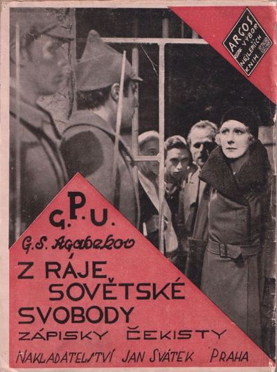 České vydání Zápisků čekisty od G. Agabekova vyšlo pod názvem Z ráje sovětské svobody (zápisky čekisty) v roce 1932. Zdroj: cechoslovacivgulagu.cz