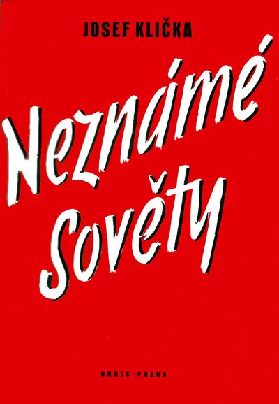 Obálka Kličkovy druhé knihy Neznámé Sověty z roku 1944. Zdroj: cechoslovacivgulagu.cz